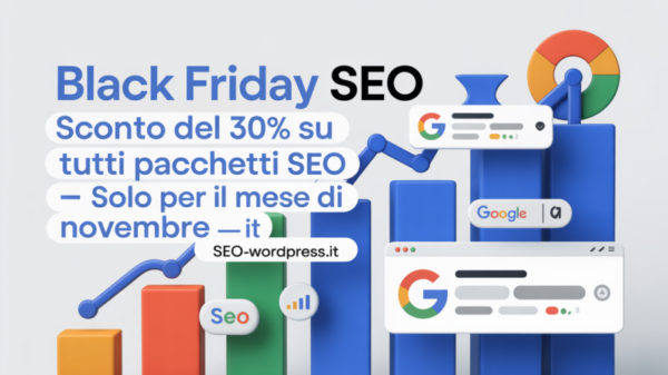 Black Friday SEO – 30% di sconto sui pacchetti SEO a novembre! Black Friday SEO - 30% di sconto sui pacchetti SEO a novembre!