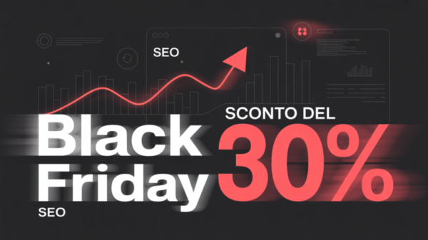 Black Friday SEO -30% sui pacchetti SEO + visibilità anche per Chatbot e IA Black Friday SEO -30% sui pacchetti SEO + visibilità anche per Chatbot e IA