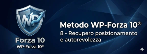 Banner con sfondo blu notte sfumato. A sinistra il logo a scudo metallico con la scritta WP-Forza 10, a destra i testi bianchi Metodo WP-Forza 10 e il sottotitolo 8 - Recupero posizionamento e autorevolezza.