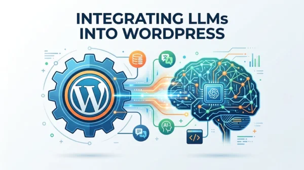 L’Integrazione dei Large Language Models (LLM) su WordPress Illustrazione digitale moderna che mostra il logo di WordPress a forma di ingranaggio sul lato sinistro, collegato da linee luminose a un cervello meccanico e neurale sul lato destro. Sopra, il testo "INTEGRATING LLMs INTO WORDPRESS". Piccole icone che rappresentano dati, traduzione, intelligenza artificiale e programmazione fluttuano attorno alla connessione. Colori principali: blu, arancione e verde.